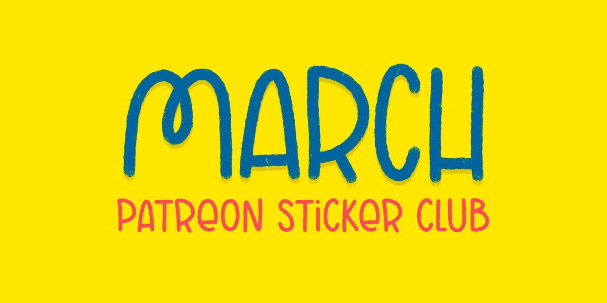 "march patreon sticker club"