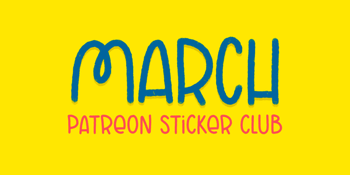"march patreon sticker club"